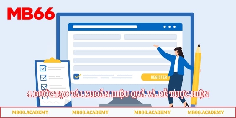 4 bước tạo tài khoản hiệu quả và dễ thực hiện tạo tài khoản