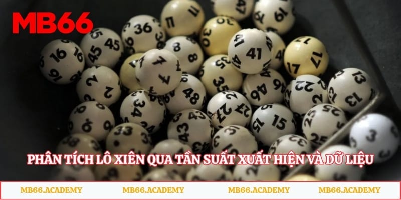 Phân tích lô xiên qua tần suất xuất hiện và dữ liệu các kỳ xổ số